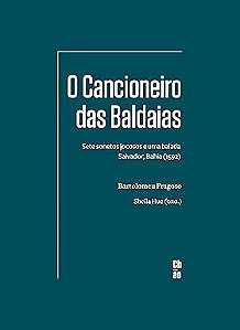 O CANCIONEIRO DAS BALDAIAS - BARTOLOMEU FRAGOSO