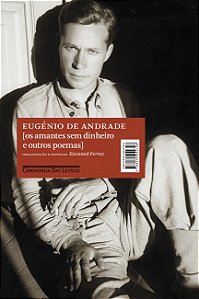 OS AMANTES SEM DINHEIRO E OUTROS POEMAS - EUNGÈNIO DE ANDRADE