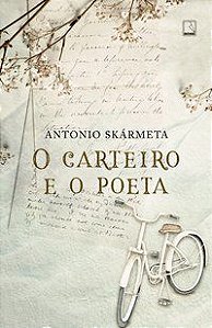 O CARTEIRO E O POETA - SKARMETA, ANTONIO