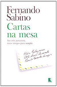 CARTAS NA MESA: OS TRÊS PARCEIROS, MEUS AMIGOS PARA SEMPRE - AUTOR(A): SABINO, FERNANDO