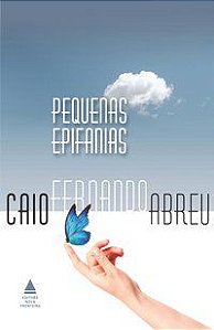 PEQUENAS EPIFANIAS - ABREU, CAIO FERNANDO