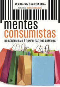 MENTES CONSUMISTAS - SILVA, ANA BEATRIZ BARBOSA