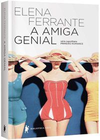 A AMIGA GENIAL - FERRANTE, ELENA