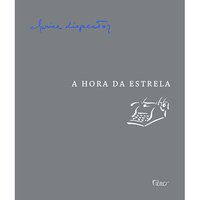 A HORA DA ESTRELA: EDIÇÃO COM MANUSCRITOS E ENSAIOS INÉDITOS - LISPECTOR, CLARICE