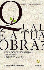 QUAL É A TUA OBRA? - CORTELLA, MARIO SERGIO