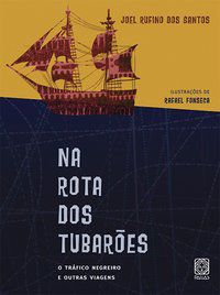 NA ROTA DOS TUBAROES - SANTOS, JOEL RUFINO DOS