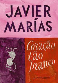 CORAÇÃO TÃO BRANCO - MARÍAS, JAVIER