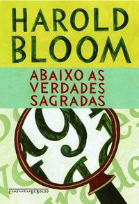 ABAIXO AS VERDADES SAGRADAS - BLOOM, HAROLD