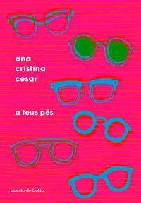 A TEUS PÉS - CESAR, ANA CRISTINA