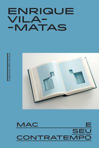 MAC E SEU CONTRATEMPO - AUTOR(A): VILA-MATAS, ENRIQUE