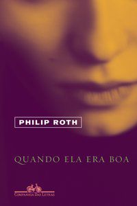 QUANDO ELA ERA BOA - ROTH, PHILIP