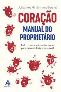 CORAÇÃO: MANUAL DO PROPRIETÁRIO - VON BORSTEL, JOHANNES HINRICH