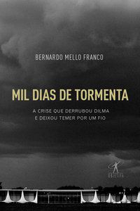 MIL DIAS DE TORMENTA - AUTOR(A): FRANCO, BERNARDO MELLO