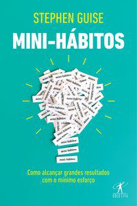MINI-HÁBITOS - AUTOR(A): GUISE, STEPHEN