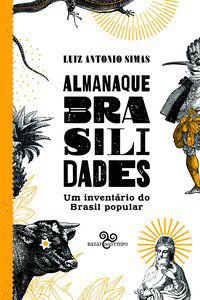ALMANAQUE BRASILIDADES - AUTOR(A): SIMAS, LUIZ ANTONIO