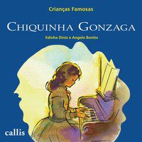 CHIQUINHA GONZAGA - CRIANÇAS FAMOSAS - DINIZ, EDINHA