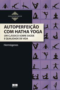 AUTOPERFEIÇÃO COM HATHA YOGA - AUTOR(A): HERMÓGENES