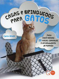 CASAS E BRINQUEDOS PARA GATOS - QUARTO PUBLISHING