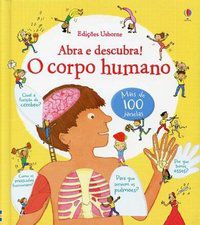 ABRA E DESCUBRA! : O CORPO HUMANO - USBORNE PUBLISHING