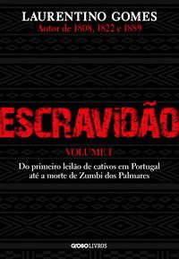 ESCRAVIDÃO – VOLUME 1 - AUTOR(A): GOMES, LAURENTINO