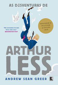 AS DESVENTURAS DE ARTHUR LESS - VOL. 1 - AUTOR(A): GREER, ANDREW SEAN