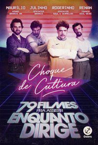 CHOQUE DE CULTURA: 79 FILMES PRA ASSISTIR ENQUANTO DIRIGE - MAINIER, CAÍTO