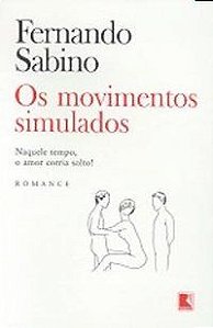 MOVIMENTOS SIMULADOS, OS - AUTOR(A): SABINO, FERNANDO