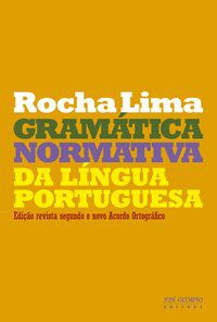 GRAMÁTICA NORMATIVA DA LÍNGUA PORTUGUESA - LIMA, CARLOS HENRIQUE DA ROCHA