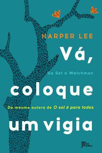 VÁ, COLOQUE UM VIGIA - LEE, HARPER