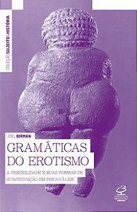 GRAMÁTICAS DO EROTISMO - BIRMAN, JOEL