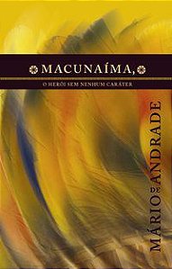 MACUNAÍMA - ANDRADE, MÁRIO DE