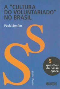 A CULTURA DO VOLUNTARIADO NO BRASIL - AUTOR(A): BONFIM, PAULA