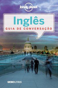 GUIA DE CONVERSAÇÃO LONELY PLANET - INGLÊS - PLANET, LONELY