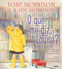 O QUE ME DIZ LOUISE? - MORRISON, TONI