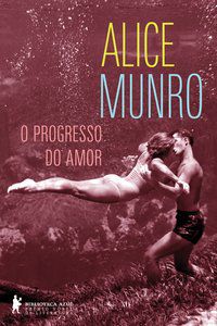 O PROGRESSO DO AMOR - AUTOR(A): MUNRO, ALICE