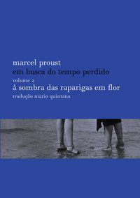 À SOMBRA DAS RAPARIGAS EM FLOR - VOL. 2 - PROUST, MARCEL