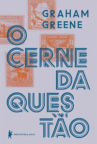 O CERNE DA QUESTÃO - AUTOR(A): GREENE, GRAHAM