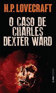 O CASO DE CHARLES DEXTER WARD - VOL. 25 - LOCEVRAFT, H.P.