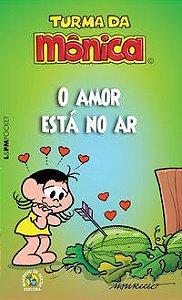 TURMA DA MÔNICA: O AMOR ESTÁ NO AR - VOL. 1166 - MAURICIO DE SOUSA PRODUÇÕES