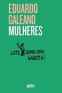 MULHERES - GALEANO, EDUARDO