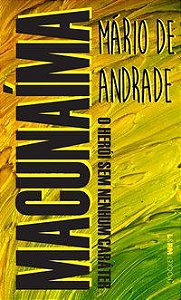 MACUNAÍMA: O HERÓI SEM NENHUM CARÁTER - VOL. 1234 - AUTOR(A): ANDRADE, MÁRIO DE