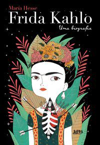 FRIDA KAHLO: UMA BIOGRAFIA - HESSE, MARÍA