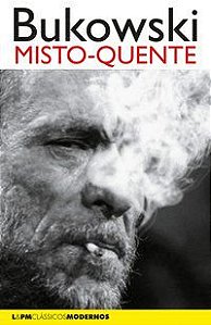 MISTO-QUENTE - BUKOWSKI, CHARLES