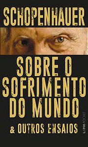 SOBRE O SOFRIMENTO DO MUNDO & OUTROS ENSAIOS - VOL. 1322 - SCHOPENHAUER, ARTHUR