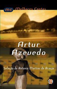 MELHORES CONTOS ARTUR AZEVEDO - AZEVEDO, ARTUR