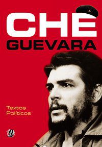 CHE GUEVARA - TEXTOS POLÍTICOS - GUEVARA, CHE