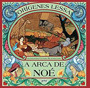 A ARCA DE NOÉ - AUTOR(A): LESSA, ORÍGENES