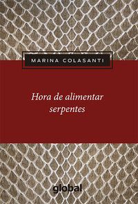 HORA DE ALIMENTAR SERPENTES - COLASANTI, MARINA