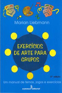 EXERCÍCIOS DE ARTE PARA GRUPOS - LIEBMANN, MARIAN