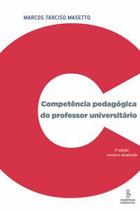 COMPETÊNCIA PEDAGÓGICA DO PROFESSOR UNIVERSITÁRIO - AUTOR(A): MASETTO, MARCOS TARCISO